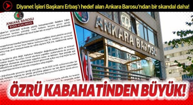 Hakkında soruşturma başlatılan Ankara Barosu'ndan bir skandal açıklama daha!