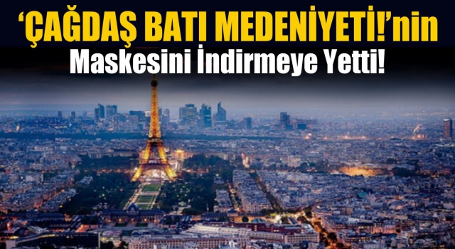 Küçücük Bir Virüs ‘Çağdaş Batı Medeniyeti!’nin Maskesini İndirmeye Yetti!