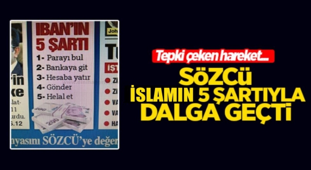 Sözcü Gazetesi 'İslam'ın 5 şartı'yla dalga geçti