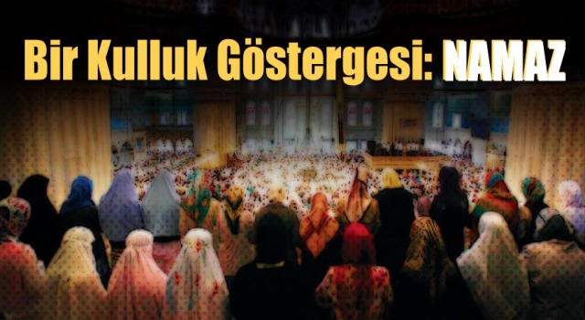 Bir Kulluk Göstergesi: Namaz