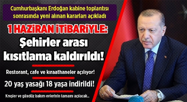 Cumhurbaşkanı Erdoğan yeni kararları açıkladı! Çoğu kısıtlama kaldırıldı
