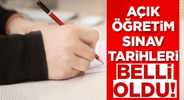 Açık öğretim sınav tarihleri belli oldu!