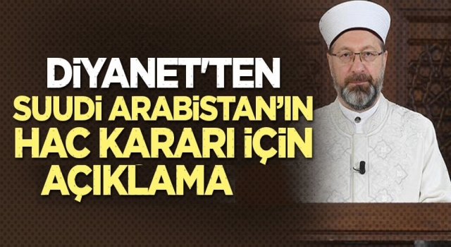 Suudi Arabistan'dan Hac kararı! Diyanet'ten açıklama geldi