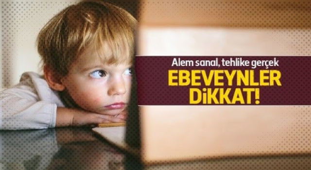 Ebeveynler dikkat! Çocuklarınız tehlikede