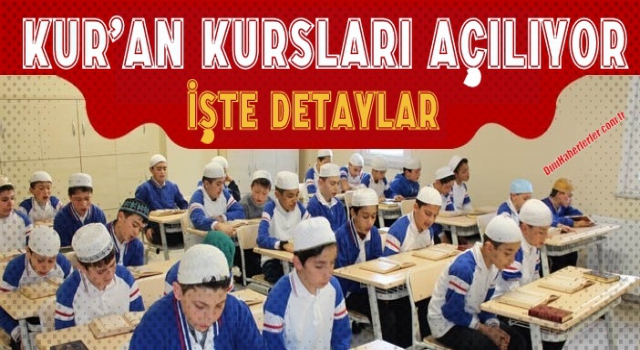 İşte Kur'an kurslarının açılacağı tarih