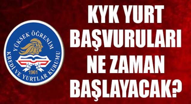 KYK yurtlara başvuru ne zaman? GSB KYK yurt başvurusu başladı mı?