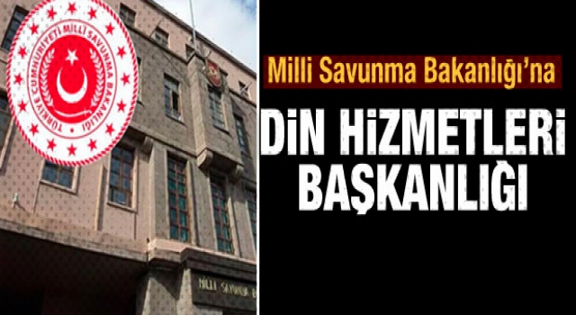 MSB'ye Din Hizmetleri Başkanlığı
