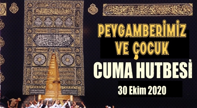 30 Ekim 2020 Tarihli Cuma Hutbesi