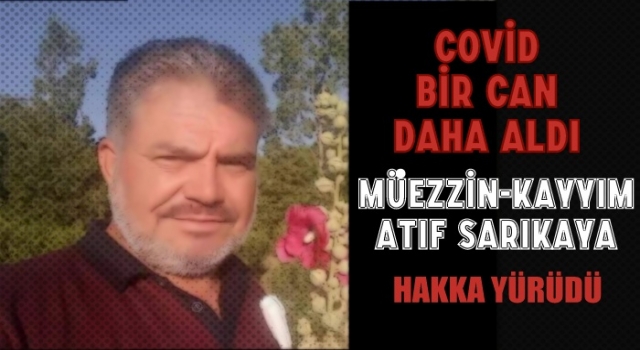 Atıf SARIKAYA Hakk'a Yürüdü