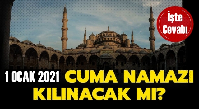 1 Ocak'ta Cuma namazı kılınacak mı?