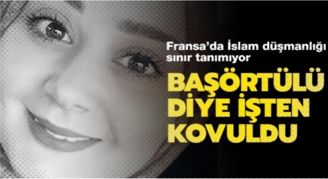 Başörtülü diye işten atıldı
