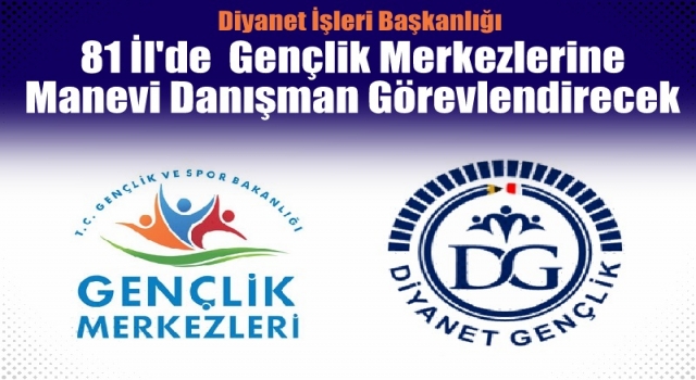 Diyanet Gençlik Merkezlerine Manevi Danışman Alacak