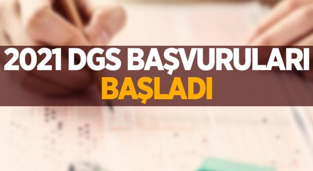 2021 DGS başvuruları başladı