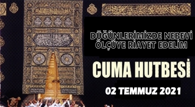 02.07.2021 Tarihli Cuma Hutbesi