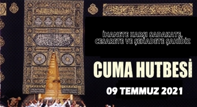09.07.2021 Tarihli Cuma Hutbesi