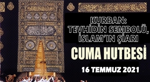 16.07.2021 Tarihli Cuma Hutbesi