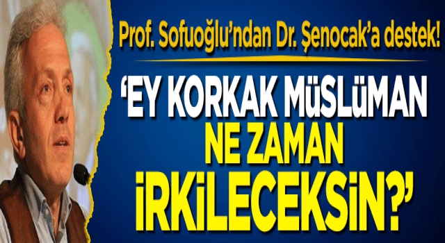 Ebubekir Sofuoğlu'ndan İhsan Şenocak Hoca'ya destek