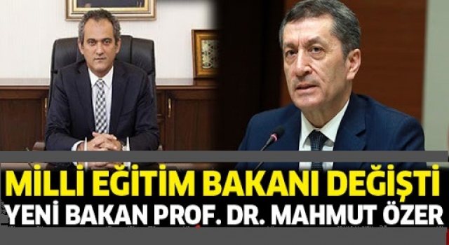 Milli Eğitim Bakanı değişti