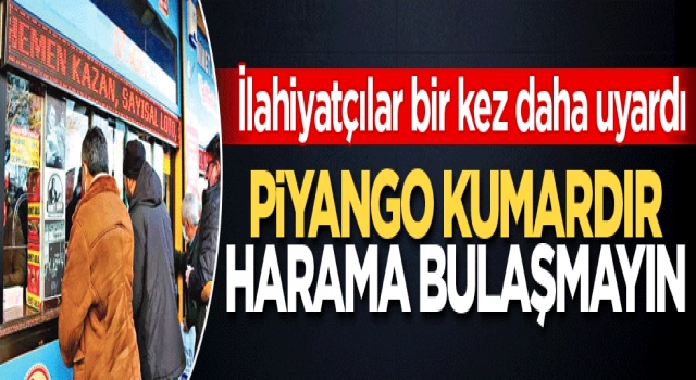 Piyango kumardır harama bulaşmayın