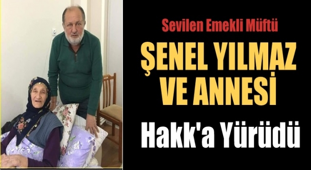 Müftü Şenel Yılmaz Hakk'a Yürüdü
