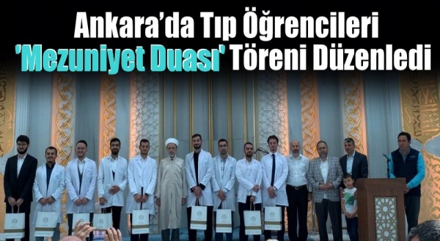 Tıp Öğrencileri 'Mezuniyet Duası' töreni düzenledi