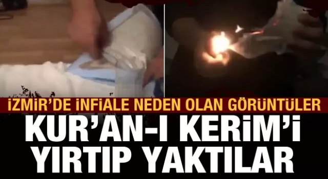 İzmir'de infiale neden olan görüntü, Kur'an-ı Kerim yırtıp yaktılar