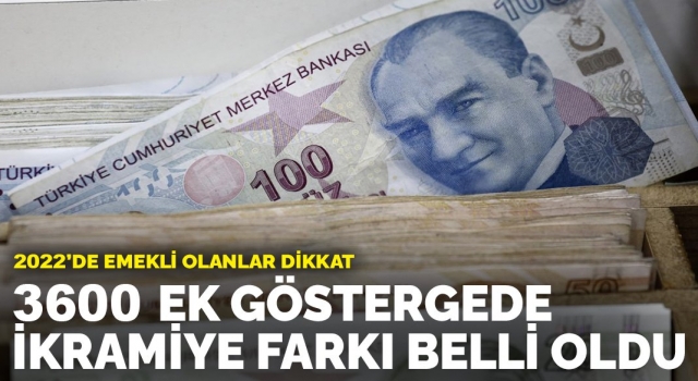 Emekliye ödenecek 3600 ek gösterge farkı belli oldu