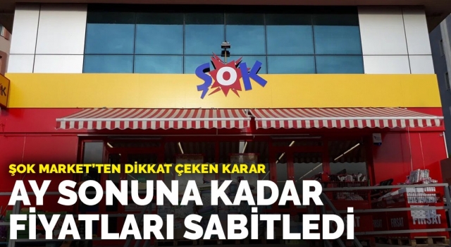 ŞOK Market ay sonuna kadar fiyatları sabitledi
