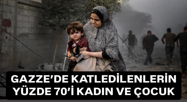 Gazze’de öldürülenlerin yüzde 70’i kadın ve çocuk