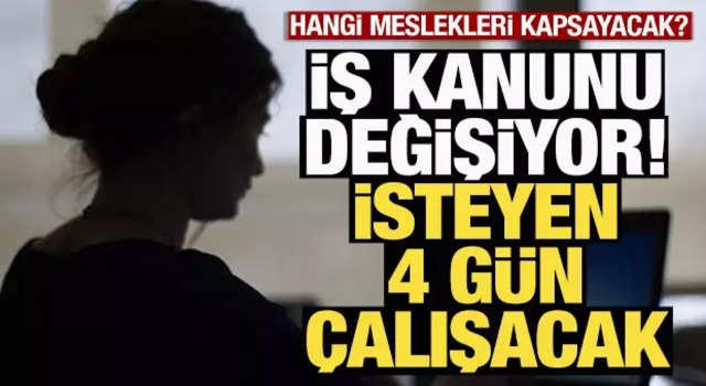 İş Kanunu değişiyor! İsteyen 4 gün çalışacak