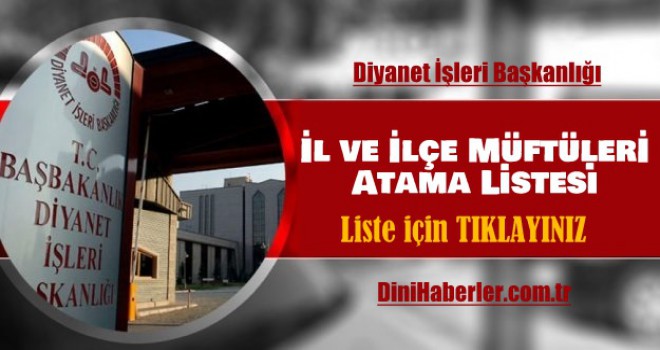 İl ve ilçe Müftüleri Atama Listesi