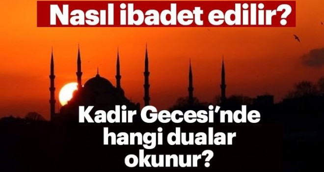 2018 Kadir Gecesi okunacak dualar, Kadir Gecesi yapılacak ibadetler (Tevbe istigfar nasıl yapılır)