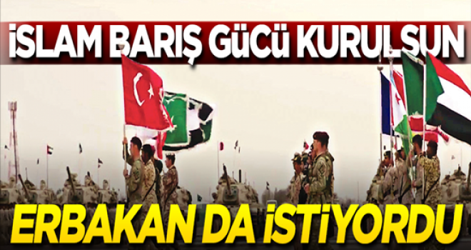 İslam barış gücü acilen kurulmalı