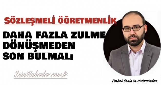 Sözleşmeli öğretmenlik, daha fazla zulme dönüşmeden son bulmalı