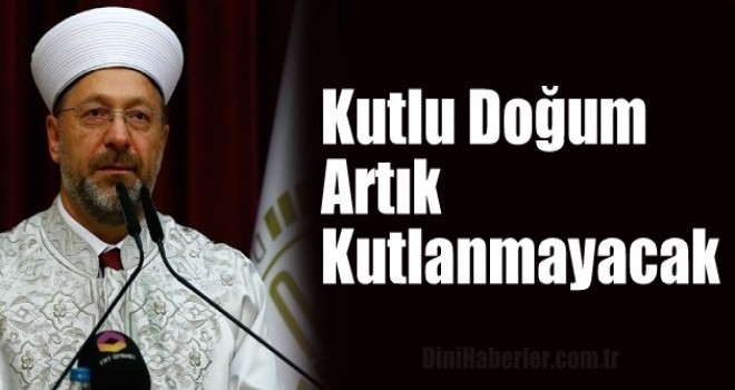 Kutlu Doğum Artık Kutlanmayacak