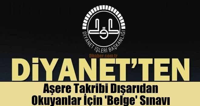 Aşere Takribi Dışarıdan Okuyanlar İçin 'Belge' Sınavı