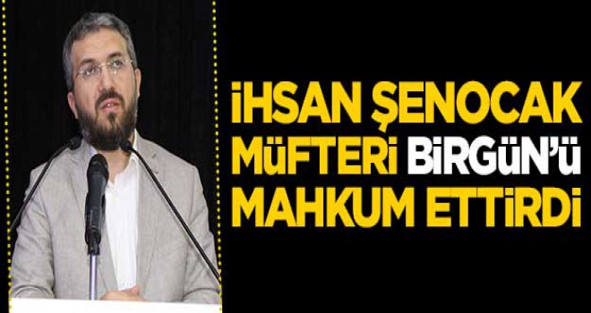 Şenocak Hoca müfteri Birgün’ü mahkum ettirdi
