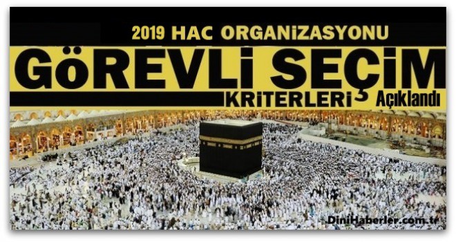 2019 Yılı Hac Organizasyonu Görevli Personel Seçimi Talimatı yayımlandı