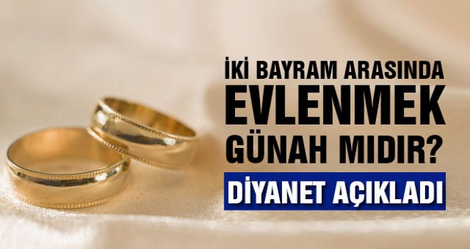 İki bayram arasında evlenilir mi?