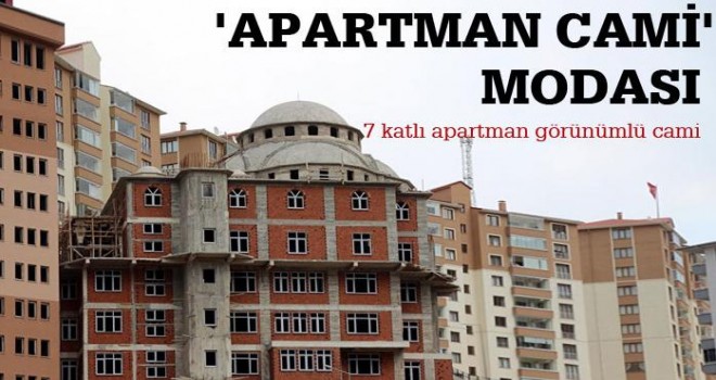 Apartman cami modası yayılıyor!