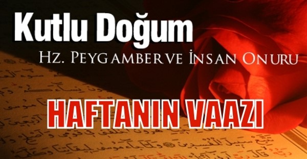 Haftanın Vaazı, Hz.Peygamber ve İnsanlık Onuru