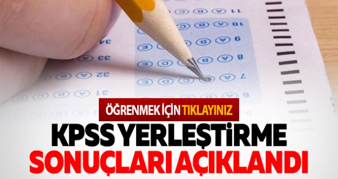 KPSS yerleştirme sonuçları açıklandı