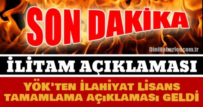 Yök'ten İlahiyat Lisans Tamamlama Açıklaması Geldi