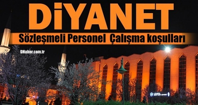 Diyanet Sözleşmeli Personel Çalışma koşulları.