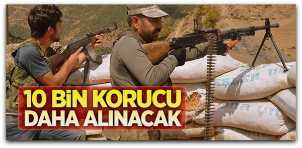 10 bin köy korucusu alımı daha yapılacak