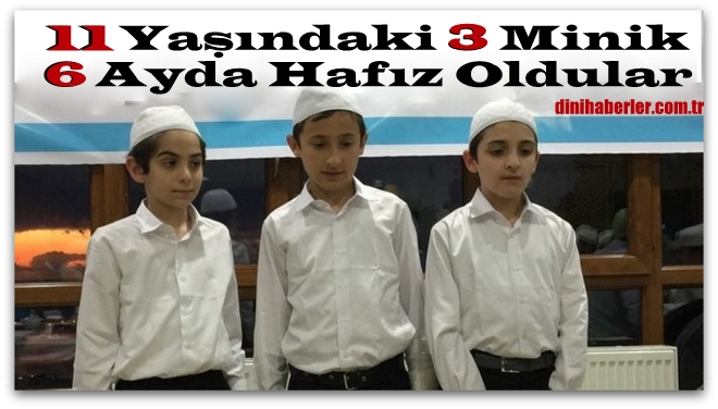 11 Yaşındaki 3 Minik Öğrenci 6 Ayda Hafız Oldular