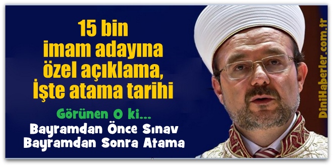 15 bin imam adayına özel açıklama, İşte atama tarihi 