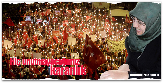 15 Temmuz, Hiç unutmayacağımız karanlık
