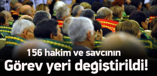156 hakim ve savcının görev yeri değişti