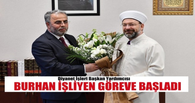 Burhan İşliyen Göreve Başladı